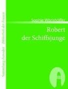 Sophie Wörishöffer - Robert der Schiffsjunge