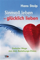 Hans Stolp - Sinnvoll leben - glücklich lieben