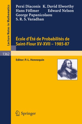 Persi Diaconis, David Elworthy, Hans F¿llmer, Hans Föllmer, Edward Nelson, George Papanicolaou... - Ecole d'Ete de Probabilites de Saint-Flour XV-XVII, 1985-87