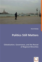 Kevin Dooley - Politics Still Matters