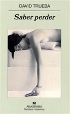 David Trueba - Saber perder. Die Kunst des Verlierens, spanische Ausgabe