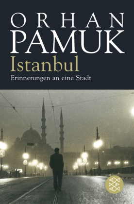 Orhan Pamuk - Istanbul - Erinnerungen an eine Stadt