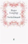 Roger Longrigg, Roge Longrigg, Roger Longrigg - Switchboard