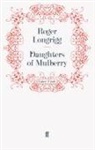 Roger Longrigg, LONGRIGG ROGER, Roge Longrigg, Roger Longrigg - Daughters of Mulberry