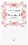Rex Warner, Re Warner, Rex Warner - Why Was I Killed?
