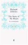 Richard Jefferies, Jefferies Richard, Richar Jefferies, Richard Jefferies - The Story of my Heart