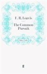 F R Leavis, F. R. Leavis, F.r. Leavis, Leavis F. R., F. R. Leavis - The Common Pursuit