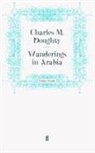 Charles M Doughty, Charles M. Doughty, Doughty Charles M., Charles M. Doughty - Wanderings in Arabia