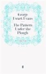 George E Evans, George Ewart Evans, EVANS GEORGE EWART, George Ewart Evans - The Pattern Under the Plough