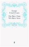 George Ewart Evans, EVANS GEORGE EWART, Georg E Evans, George E Evans, George Ewart Evans - The Days That We Have Seen