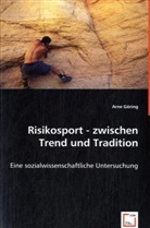 Arne Göring - Risikosport - zwischen Trend und Tradition