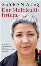 Seyran Ates, Ateş, Seyran Ateş - Der Multikulti-Irrtum