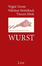 Wiglaf Droste, Nikolaus Heidelbach, Vincent Klink, Nikolaus Heidelbach - Wurst