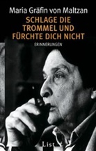 Maltzan, Maria Gräfin von Maltzan, Maria von Maltzan, Maria von (Gräfin) Maltzan - Schlage die Trommel und fürchte dich nicht
