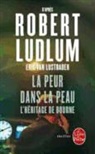 Eric Lustbader, Florianne Vidal, Ludlum, R. Ludlum, Robert Ludlum, Ludlum-r... - La peur dans la peau : l'héritage de Bourne