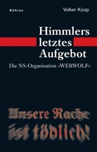 Volker Koop - Himmlers letztes Aufgebot