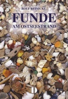 Rolf Reinicke - Funde am Ostseestrand