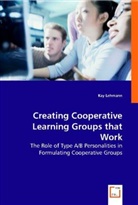 Kay Lehmann - Creating Cooperative Learning Groups that Work