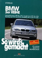 Hans-R Etzold, Hans-Rüdiger Etzold, Rüdiger Etzold, Rüdiger Etzold - So wird's gemacht - 116: BMW 3er Reihe
