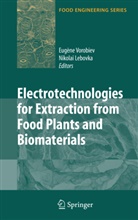 Lebovka, Lebovka, Nikolai Lebovka, Eugen Vorobiev, Eugene Vorobiev, Eugène Vorobiev - Electrotechnologies for Extraction from Food Plants and Biomaterials