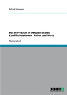 Patrick Sielemann - Das Individuum in intrapersonalen Konfliktsituationen - Rollen und Werte