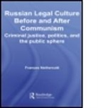 Fran Nethercott, Frances Nethercott, Frances (University of St Andrews Nethercott, Nethercott Fran, Nethercott Frances - Russian Legal Culture Before and After Communism