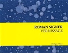 Roman Signer - Roman Signer, Vernissage
