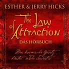 Esthe Hicks, Esther Hicks, Esther &amp; Jerry Hicks, Jerry Hicks, Gabi Gerlach, Gabriele Gerlach - The Law of Attraction - Das Hörbuch (Hörbuch)