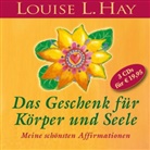 Louise Hay, Louise L Hay, Louise L. Hay, Rahel Comtesse, Rahel (Gelesen) Comtesse, Tom (Komponist) Peschel - Das Geschenk für Körper und Seele (Audio book)