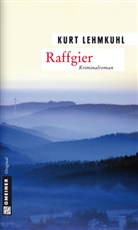 Kurt Lehmkuhl - Raffgier