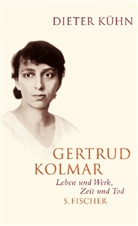 Dieter Kühn - Gertrud Kolmar