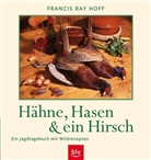 Francis R. Hoff, Francis Ray Hoff - Hähne, Hasen und ein Hirsch