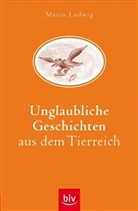 Mario Ludwig, Jan Gulbransson - Unglaubliche Geschichten aus dem Tierreich