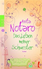 Anita Notaro - Das Leben meiner Schwester