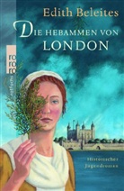 Edith Beleites - Die Hebammen von London