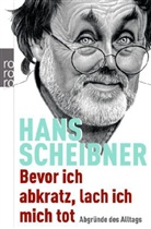 Hans Scheibner - Bevor ich abkratz, lach ich mich tot
