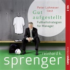 Reinhard K Sprenger, Reinhard K. Sprenger, Petra Buschkämper, Peter Lohmeyer, Werner Reinke - Gut aufgestellt (Audio book)