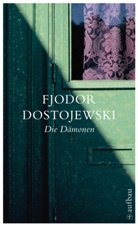 Fjodor Dostojewski, Fjodor Michailowitsch Dostojewski, Fjodor M Dostojewskij, Fjodor M. Dostojewskij - Die Dämonen