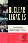Stephen P. Depoe, William J. Kinsella, Bryan C. Taylor, Bryan C. (EDT) Taylor, Stephen P Depoe, Stephen P. Depoe... - Nuclear Legacies