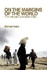 M Agier, Michel Agier, Agier Michel - On the Margins of the World - The Refugee Experience Today