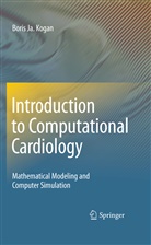 Boris Ja Kogan, Boris Ja. Kogan, Boris Y. Kogan - Introduction to Computational Cardiology