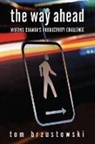 Thomas Brzustowski, Tom Brzustowski, Tom Brzustowski - The Way Ahead