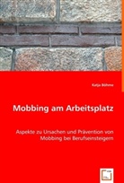 Katja B&ouml;hme - Mobbing am Arbeitsplatz