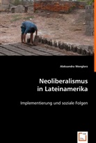 Aleksandra Wenglorz - Neoliberalismus in Lateinamerika