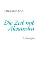 Henning Behrens - Die Zeit mit Alexandra