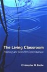 christopher m Bache, Christopher M. Bache, Christopher Martin Bache - The Living Classroom