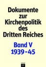 Evangelische Arbeitsgemeinschaft für - Bd. V: 1939-1945 Die Zeit des Zweiten Weltkriegs (September 1939 - Mai 1945)