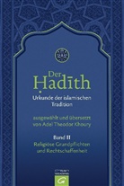 Adel Theodor Khoury, Ade Theodor Khoury, Adel Theodor Khoury - Der Hadith. Urkunde der islamischen Tradition - 2: Religiöse Grundpflichten und Rechtschaffenheit. Bd.2