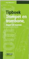 H. Pinksterboer, Hugo Pinksterboer, G. Bierenbroodspot, Gijs Bierenbroodspot, Renée de Graaf, R. de Graaff... - Tipboek trompet en trombone, bugel en kornet