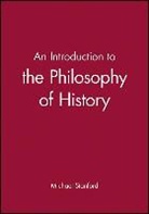 Stanford, M Stanford, Michael Stanford, Michael (Formerly University of the West Stanford, Michael (formerly University of the West of England) Stanford, STANFORD MICHAEL - Introduction to the Philosophy of History